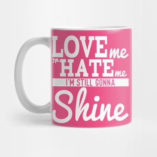 Love Me Or Hate Me Mug